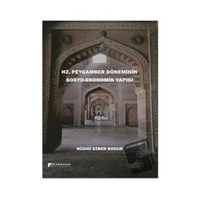 Hz. Peygamber Döneminin Sosyo Ekonomik Yapısı Hüsnü Ezber Bodur