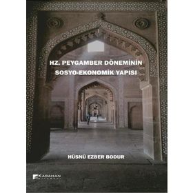 Hz. Peygamber Döneminin Sosyo Ekonomik Yapısı Hüsnü Ezber Bodur