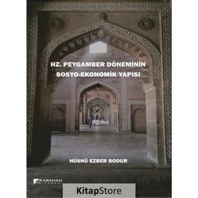 Hz. Peygamber Döneminin Sosyo Ekonomik Yapısı Hüsnü Ezber Bodur
