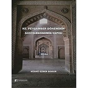 Hz. Peygamber Döneminin Sosyo Ekonomik Yapısı Hüsnü Ezber Bodur