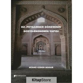 Hz. Peygamber Döneminin Sosyo Ekonomik Yapısı Hüsnü Ezber Bodur