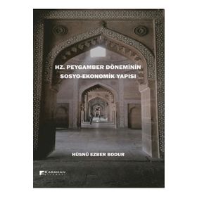 Hz. Peygamber Döneminin Sosyo Ekonomik Yapısı Hüsnü Ezber Bodur