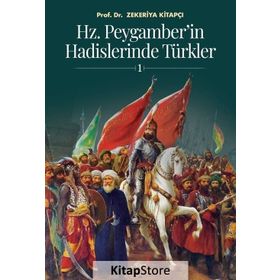 Hz Peygamber in Hadislerinde Türkler 1 - Zekeriya Kitapçı