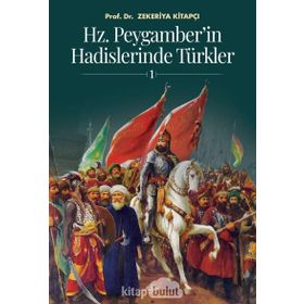 Hz Peygamber in Hadislerinde Türkler 1 - Zekeriya Kitapçı
