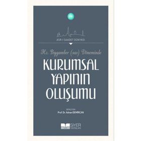 Hz. Peygamber S.a.s Döneminde Kurumsal Yapının Oluşumu - Adnan Demircan