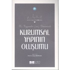 Hz. Peygamber S.a.s Döneminde Kurumsal Yapının Oluşumu - Adnan Demircan