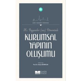 Hz. Peygamber S.a.s Döneminde Kurumsal Yapının Oluşumu - Adnan Demircan