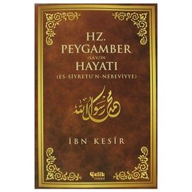 Hz. Peygamber s.a.v.’in Hayatı - Ebu’l Fida İsmail İbn-i Kesir