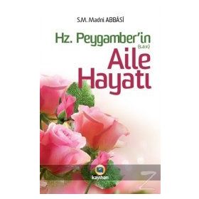 Hz. Peygamber (sav)’in Aile Hayatı - Madni Abbasi