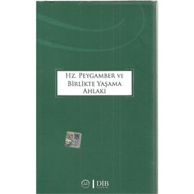 Hz. Peygamber ve Birlikte Yaşama Ahlakı - kollektif