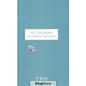 Hz. Peygamber ve Güven Toplumu - Kolektif