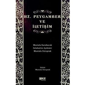 Hz. Peygamber ve İletişim - Mustafa Öztoprak