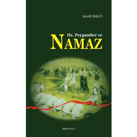 Hz. Peygamber ve Namaz - İsrafil Balcı