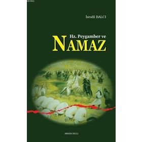 Hz. Peygamber ve Namaz - İsrafil Balcı