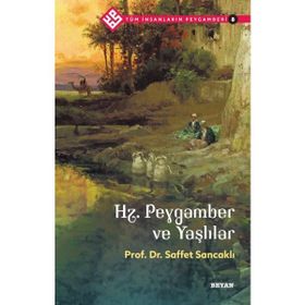 Hz.Peygamber ve Yaşlılar Tüm İnsanların Peygamberi 8 Beyan Yayınları
