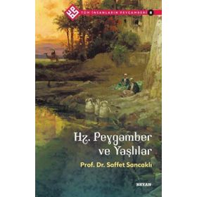 Hz.Peygamber ve Yaşlılar Tüm İnsanların Peygamberi 8 Beyan Yayınları