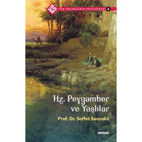 Hz.Peygamber ve Yaşlılar Tüm İnsanların Peygamberi 8 Beyan Yayınları