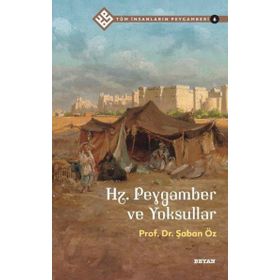 Hz.Peygamber ve Yoksullar Tüm İnsanların Peygamberi 6 Beyan Yayınları