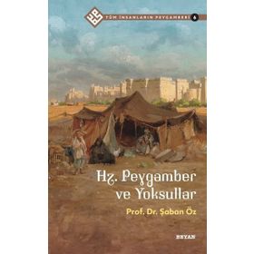 Hz.Peygamber ve Yoksullar Tüm İnsanların Peygamberi 6 Beyan Yayınları