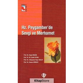Hz. Peygamber'de Sevgi Ve Merhamet - Prof. Dr. Süleyman Hayri Bolay