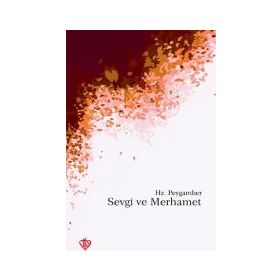 Hz. Peygamber'de Sevgi Ve Merhamet - Prof. Dr. Süleyman Hayri Bolay
