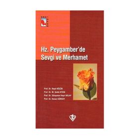 Hz. Peygamber'de Sevgi Ve Merhamet - Prof. Dr. Süleyman Hayri Bolay