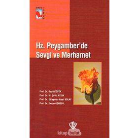 Hz. Peygamber'de Sevgi Ve Merhamet - Prof. Dr. Süleyman Hayri Bolay