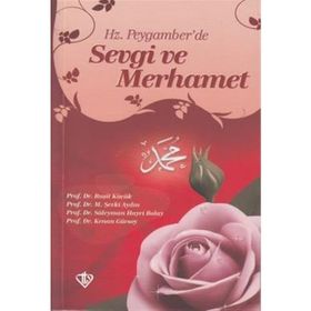 Hz. Peygamber'de Sevgi Ve Merhamet - Prof. Dr. Süleyman Hayri Bolay