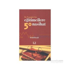 HZ. PEYGAMBER'DEN EĞİTİMCİLERE 50 NASIHAT - BETÜL BOZALI