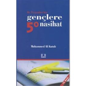 HZ PEYGAMBERDEN GENÇLERE 50 NASIHAT - MUHAMMED ALI KUTUB