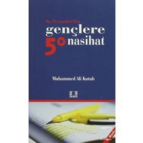 HZ PEYGAMBERDEN GENÇLERE 50 NASIHAT - MUHAMMED ALI KUTUB