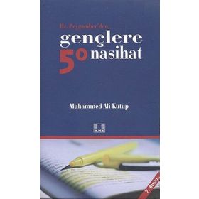HZ PEYGAMBERDEN GENÇLERE 50 NASIHAT - MUHAMMED ALI KUTUB