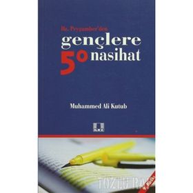 HZ PEYGAMBERDEN GENÇLERE 50 NASIHAT - MUHAMMED ALI KUTUB