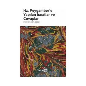 Hz. Peygamber’e Yapılan İsnatlar ve Cevaplar - Adil Bebek