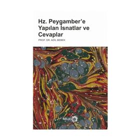 Hz. Peygamber’e Yapılan İsnatlar ve Cevaplar - Adil Bebek