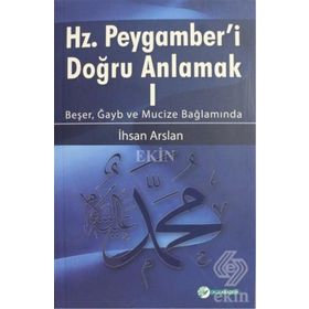 Hz. Peygamberi Doğru Anlamak 1 - İhsan Arslan