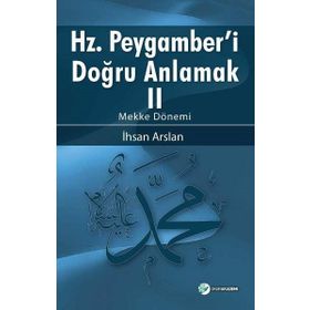Hz. Peygamberi Doğru Anlamak 2 - İhsan Arslan