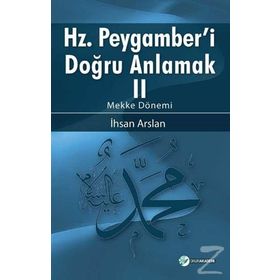 Hz. Peygamberi Doğru Anlamak 2 - İhsan Arslan