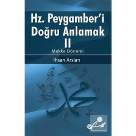 Hz. Peygamberi Doğru Anlamak 2 - İhsan Arslan