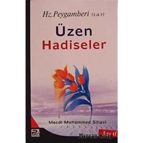 Hz. Peygamberi Üzen Hadiseler - Mecdi Muhammed Sihavi