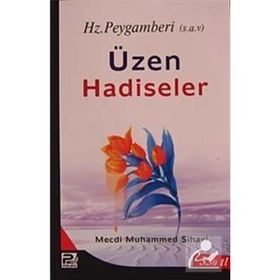 Hz. Peygamberi Üzen Hadiseler - Mecdi Muhammed Sihavi