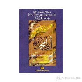 HZ. PEYGAMBER`IN AILE HAYATI - S. M. MADNI ABBASI