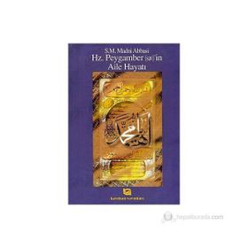 HZ. PEYGAMBER`IN AILE HAYATI - S. M. MADNI ABBASI