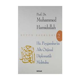 HZ. PEYGAMBER´IN ALTI DIPLOMATIK MEKTUBU - MUHAMMED HAMIDULLAH