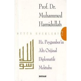 HZ. PEYGAMBER´IN ALTI DIPLOMATIK MEKTUBU - MUHAMMED HAMIDULLAH