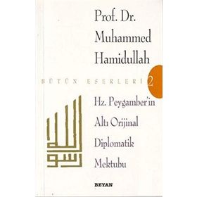 HZ. PEYGAMBER´IN ALTI DIPLOMATIK MEKTUBU - MUHAMMED HAMIDULLAH