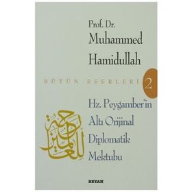 HZ. PEYGAMBER´IN ALTI DIPLOMATIK MEKTUBU - MUHAMMED HAMIDULLAH