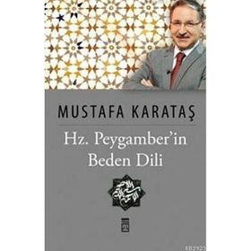 HZ. PEYGAMBERIN BEDEN DILI - MUSTAFA KARATAŞ