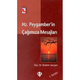 Hz. Peygamberin Çağımıza Mesajları - İbrahim Sarıçam