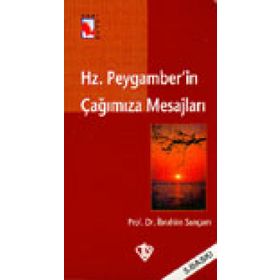 Hz. Peygamberin Çağımıza Mesajları - İbrahim Sarıçam